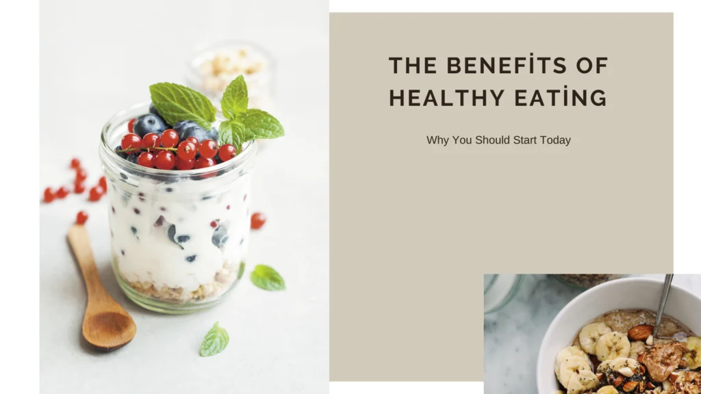 The Benefits of Healthy Eating: Why You Should Start Today