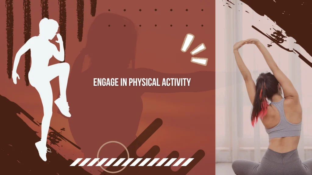 Engage in Physical Activity