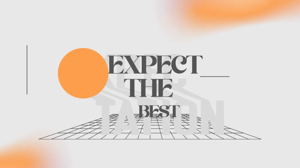 Expect the best