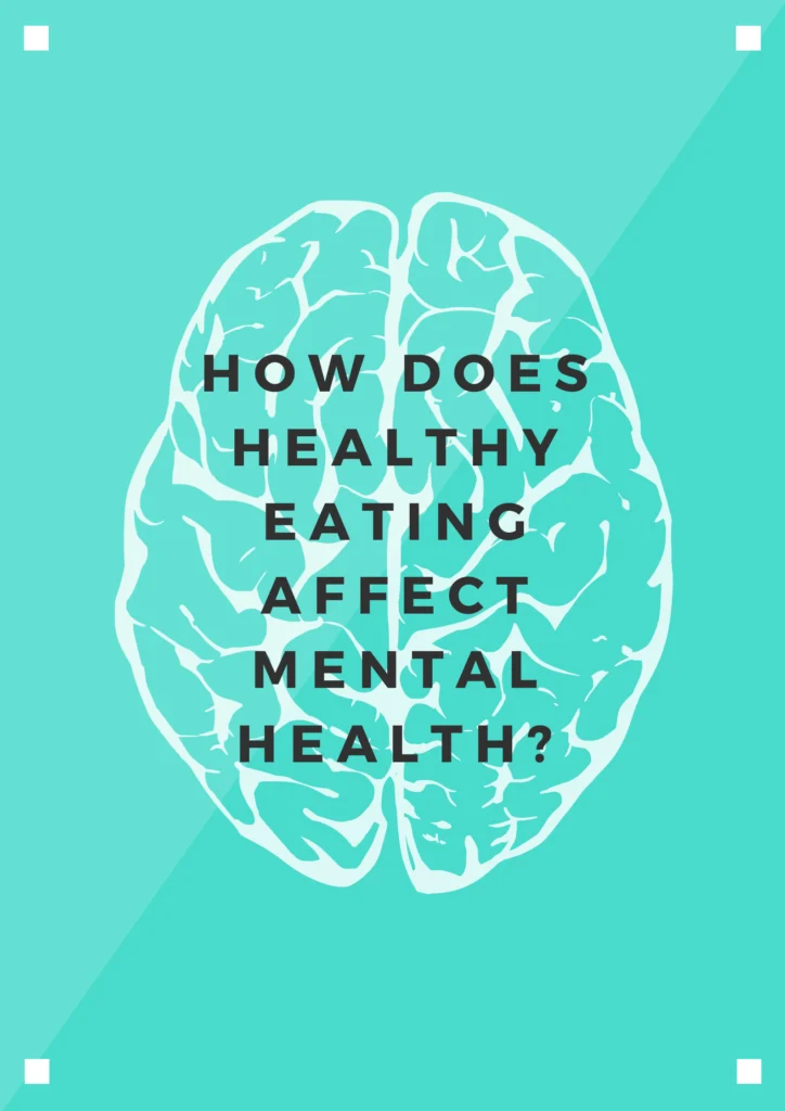 How Does Healthy Eating Affect Mental Health?